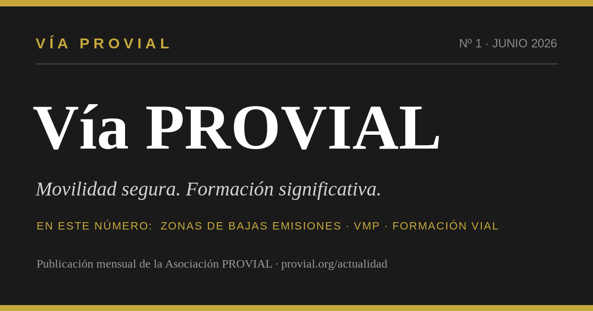 Portada de Vía PROVIAL Nº 1, junio de 2026: Movilidad segura. Formación significativa.